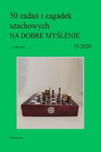 Okładka - 50 zadań i zagadek szachowych NA DOBRE MYŚLENIE 35/2020 - Artur Bieliński