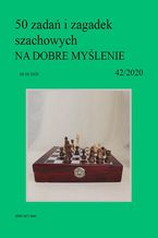 Okładka - 50 zadań i zagadek szachowych NA DOBRE MYŚLENIE 42/2020 - Artur Bieliński