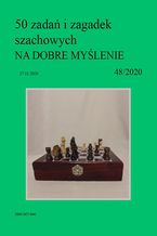 Okładka - 50 zadań i zagadek szachowych NA DOBRE MYŚLENIE 48/2020 - Artur Bieliński