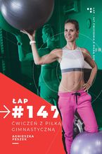 Okładka - 147 ćwiczeń z piłką gimnastyczną - Agnieszka Peszek