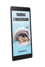 Okładka - Randka z marzeniami czyli oko w oko z samym sobą - Jarosław Kowalczyk