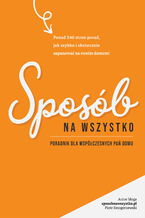 Okładka - Sposób na wszystko. Poradnik dla współczesnych Pań domu - Piotr Smogorzewski