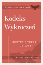 Okładka - Kodeks wykroczeń - Skrypt z tekstu ustawy - Michał Wysocki