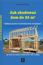 Okładka - Jak zbudować dom do 35m2 - Zbigniew Żelazny