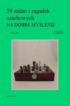 Okładka - 50 zadań i zagadek szachowych NA DOBRE MYŚLENIE 5/2021 - Artur Bieliński