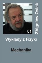 Okładka - Wykłady z Fizyki 01 - Mechanika - Zbigniew Osiak