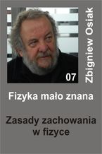 Okładka - Fizyka mało znana 07 - Zasady zachowania w fizyce - Zbigniew Osiak