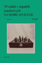 Okładka - 50 zadań i zagadek szachowych NA DOBRE MYŚLENIE 9/2022 - Artur Bieliński