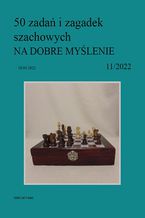 Okładka - 50 zadań i zagadek szachowych NA DOBRE MYŚLENIE 11/2022 - Artur Bieliński