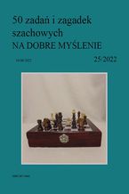 Okładka - 50 zadań i zagadek szachowych NA DOBRE MYŚLENIE 25/2022 - Artur Bieliński
