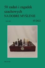 Okładka - 50 zadań i zagadek szachowych NA DOBRE MYŚLENIE 45/2022 - Artur Bieliński