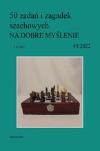 Okładka - 50 zadań i zagadek szachowych NA DOBRE MYŚLENIE 49/2022 - Artur Bieliński