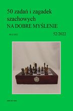 Okładka - 50 zadań i zagadek szachowych NA DOBRE MYŚLENIE 52/2022 - Artur Bieliński