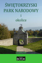 Okładka - Świętokrzyski Park Narodowy i okolice - Jolanta Pol