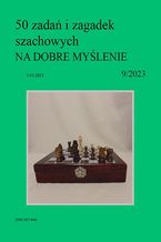 Okładka - 50 zadań i zagadek szachowych NA DOBRE MYŚLENIE 9/2023 - Artur Bieliński