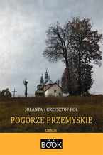 Okładka - Pogórze Przemyskie, część III - Jolanta Pol, Krzysztof Pol