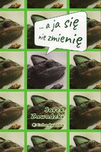 Okładka - A ja się nie zmienię - Jarek Zawadzki