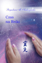 Okładka - Czas na Reiki - Bogusława M. Andrzejewska