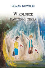 Okładka - W kolorze dawnego nieba - Roman Nowacki