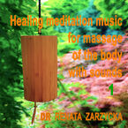 Okładka - Healing meditation music "Bells in the wind" to massage the body and mind with sounds. E. 1. Uzdrawiająca muzyka medytacyjna do masażu ciała dźwiękami, do Jogi, Zen, Reiki, Ayurvedy oraz do zasypiania. Cz.1 - dr Renata Zarzycka
