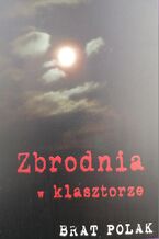Okładka - Zbrodnia w klasztorze - Brat Polak