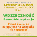 Wdzięczność - Samoakceptacja. Pokaż życiu, że zasługujesz na wszystko co najlepsze!