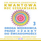 Okładka - Droga Wędrowca poprzez Czakry do Świadomości. Kwantowa Moc Uzdrawiania. Księga 3 - dr Renata Zarzycka