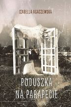 Okładka - Poduszka na parapecie - Izabella Agaczewska