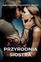 Okładka - Przyrodnia siostra - Agnieszka Kowalska-Bojar