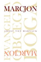 Marcjon. Ewangelia Obcego Boga