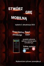 Okładka - Stwórz Grę Mobilną wydanie 2 - poswojsku.pl sp. z o.o.