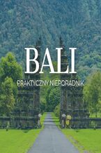 Okładka - Bali- praktyczny nieporadnik - Małgorzata Zasańska