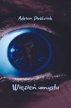 Okładka - Więzień umysłu - Adrian Prościak