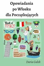 Okładka - Opowiadania po Włosku dla Początkujących - Daria Gałek