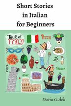 Okładka - Short Stories in Italian for Beginners - Daria Gałek