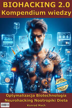 Okładka - Biohacking 2.0. Kompendium wiedzy - Konrad Mach