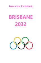 Okładka - Brisbane 2032 - Jarosław Dziubek