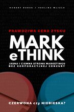 Okładka - MARK eTHINK - Poznaj jasną i ciemną stronę marketingu - Hubert Dudek, Paulina Wlizło