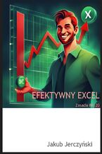 Okładka - Efektywny Excel. Zasada 80/20 - Jakub Jerczyński