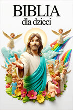 Okładka - Biblia dla dzieci. Pismo Święte dla dzieci, Biblia na komunię - Kazimierz Burakowski