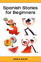 Okładka - Spanish Stories for Beginners - Daria Galek