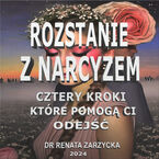 Okładka - Rozstanie z Narcyzem. Cztery kroki, które pomogą Ci odejść. (audio) - dr Renata Zarzycka