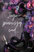 Okładka - Jego pierwszy cud - Sylvia Wyka
