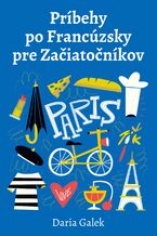 Okładka - Príbehy po Francúzsky pre Začiatočníkov - Daria Galek