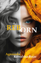 Okładka - Reborn - Agnieszka Kowalska-Bojar