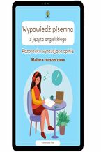 Okładka - Wypowiedź pisemna z języka angielskiego. Rozprawka wyrażająca opinię. Matura rozszerzona - Katarzyna Rak