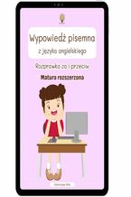 Okładka - Wypowiedź pisemna z języka angielskiego. Rozprawka za i przeciw. Matura rozszerzona - Katarzyna Rak