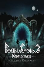 Okładka - Portal Smoka 3. Konfrontacje - Wojciech Kaczmara