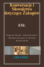 Okładka - Konwersacje i Słownictwo dotyczące Zakupów: Popraw Swoje Umiejętności Konwersacyjne w Języku Angielskim - FAB CHRIS
