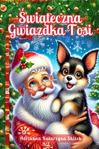 Okładka - Świąteczna Gwiazdka Tosi - Adrianna Katarzyna Kacińska-Skitek